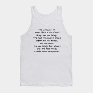 every life is a pile of good things and bad things Tank Top